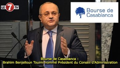 Photo of Bourse de Casablanca : Brahim Benjelloun Touimi nommé Président du Conseil d’Administration