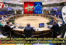 Photo of Le Conseil Européen réaffirme son soutien au Maroc : Un camouflet pour la junte militaire Algérienne