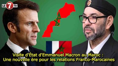 Photo of Visite d’État d’Emmanuel Macron au Maroc : Une nouvelle ère pour les relations Franco-Marocaines