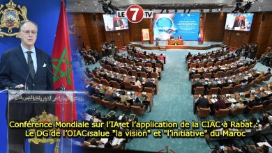 Photo of Conférence Mondiale sur l’IA et l’application de la CIAC à Rabat : le DG de l’OIAC salue « la vision » et « l’initiative » du Maroc