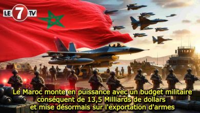 Photo of Le Maroc monte en puissance avec un budget militaire conséquent de 13,5 Milliards de dollars en 2025 et mise désormais sur l’exportation d’armes