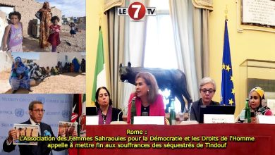 Photo of Rome : L’Association des Femmes Sahraouies pour la Démocratie et les Droits de l’Homme appelle à mettre fin aux souffrances des séquestrés de Tindouf