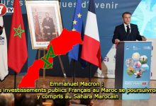 Photo of Emmanuel Macron : Les investissements publics Français au Maroc se poursuivront, y compris au Sahara Marocain