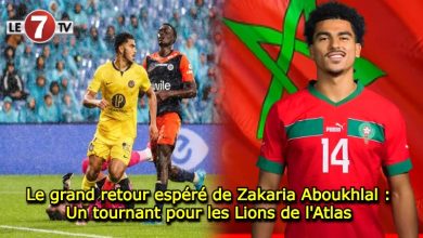 Photo of Le grand retour espéré de Zakaria Aboukhlal : Un tournant pour les Lions de l’Atlas 