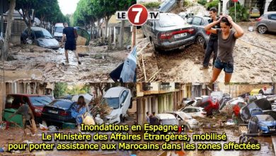 Photo of Inondations en Espagne : Le Ministère des Affaires Étrangères, mobilisé pour porter assistance aux Marocains dans les zones affectées