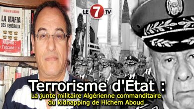 Photo of Terrorisme d’État : La junte militaire Algérienne commanditaire du kidnapping de Hichem Aboud 