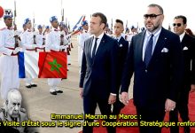 Photo of Emmanuel Macron au Maroc : Une Visite d’État sous le signe d’une Coopération Stratégique renforcée