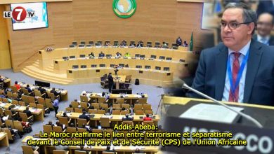 Photo of Addis-Abeba: Le Maroc réaffirme le lien entre terrorisme et séparatisme devant le Conseil de Paix et de Sécurité (CPS) de l’Union Africaine