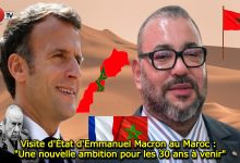 Photo of Visite d’État d’Emmanuel Macron au Maroc : « Une nouvelle ambition pour les 30 ans à venir » !