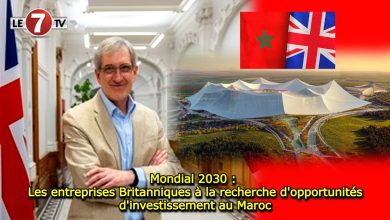 Photo of Mondial 2030 : Les entreprises Britanniques à la recherche d’opportunités d’investissement au Maroc