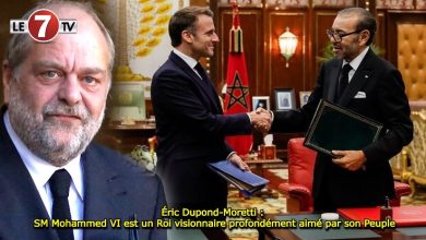 Photo of Éric Dupond-Moretti : SM Mohammed VI est un Roi visionnaire profondément aimé par son Peuple