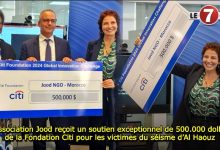 Photo of L’Association Jood reçoit un soutien exceptionnel de 500.000 dollars de la Fondation Citi pour les victimes du séisme d’Al Haouz