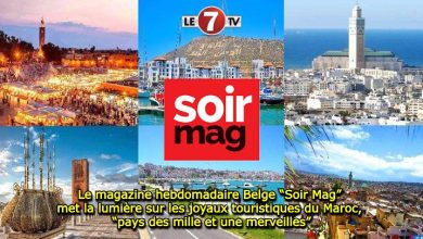 Photo of Le magazine hebdomadaire Belge “Soir Mag” met la lumière sur les joyaux touristiques du Maroc, “pays des mille et une merveilles”