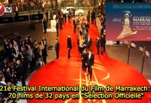 Photo of 21è Festival International du Film de Marrakech: 70 films de 32 pays en « Sélection Officielle »