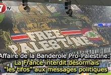 Photo of Affaire de la Banderole Pro-Palestine: Le France interdit désormais « les tifos » aux messages politiques 