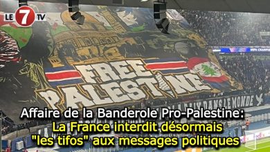 Photo of Affaire de la Banderole Pro-Palestine: Le France interdit désormais « les tifos » aux messages politiques 