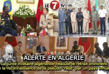 Photo of Alerte en Algérie : La junte militaire algérienne redoute le retrait imminent de la reconnaissance de la pseudo « rasd » par un pays influent