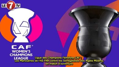 Photo of Ligue des Champions Féminine CAF :  Les Marocaines de l’AS FAR contre les Sénégalaises des Aigles Médina, en match d’ouverture