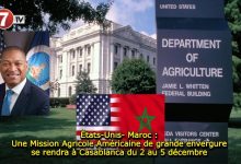 Photo of États-Unis-Maroc : Une Mission Agricole Américaine de grande envergure se rendra à Casablanca du 2 au 5 décembre 