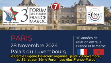 Photo of Le Cercle Eugène Delacroix organise, jeudi 28 novembre, au Sénat son 3ème Forum des élus France-Maroc