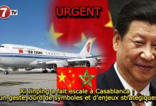 Photo of Xi Jinping a fait escale à Casablanca : un geste lourd de symboles et d’enjeux stratégiques