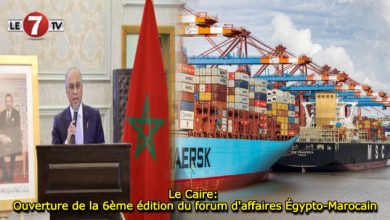 Photo of Le Caire: Ouverture de la 6ème édition du forum d’affaires Égypto-Marocain