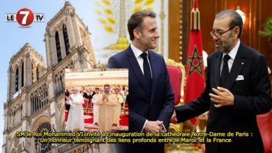 Photo of SM le Roi Mohammed VI invité à l’inauguration de la cathédrale Notre-Dame de Paris : Un honneur témoignant des liens profonds entre le Maroc et la France