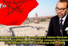 Photo of SM le Roi Mohammed VI concernant le Sahara Marocain: Le Royaume s’emploie avec succès à consacrer l’évidence d’une réalité tangible et d’une vérité irrévocable