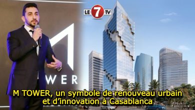 Photo of M TOWER, un symbole de renouveau urbain et d’innovation à Casablanca