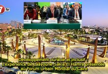 Photo of Développement durable et inclusif : L’expérience de Laâyoune-Sakia El Hamra présentée au Forum Urbain Mondial du Caire