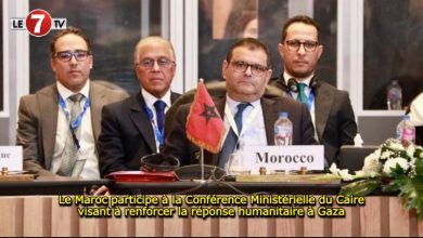 Photo of Le Maroc participe à la Conférence Ministérielle du Caire visant à renforcer la réponse humanitaire à Gaza