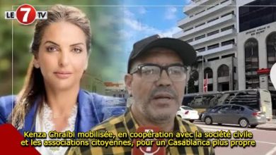 Photo of Kenza Chraïbi mobilisée, en coopération avec la société civile et les associations citoyennes, pour un Casablanca plus propre