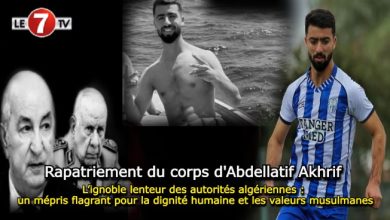 Photo of L’ignoble lenteur des autorités algériennes : un mépris flagrant pour la dignité humaine et les valeurs musulmanes