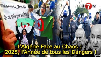 Photo of L’Algérie Face au Chaos : 2025, l’Année de tous les Dangers !