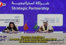 Photo of Transition Numérique : Le Maroc et l’Arabie Saoudite signent à Riyad un mémorandum d’entente