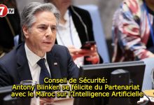 Photo of Conseil de Sécurité: Antony Blinken se félicite du Partenariat avec le Maroc sur l’Intelligence Artificielle