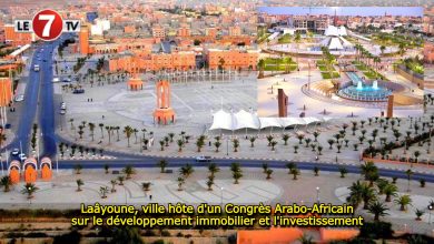 Photo of Laâyoune, ville hôte d’un Congrès Arabo-Africain sur le développement immobilier et l’investissement