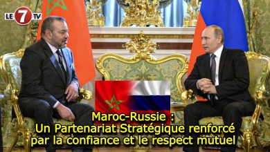 Photo of Maroc-Russie : Un Partenariat Stratégique renforcé par la confiance et le respect mutuel