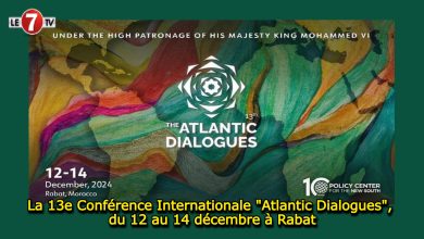 Photo of La 13e Conférence Internationale « Atlantic Dialogues », du 12 au 14 décembre à Rabat