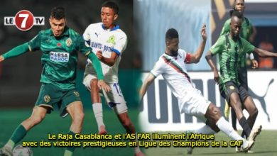 Photo of Le Raja Casablanca et l’AS FAR illuminent l’Afrique avec des victoires prestigieuses en Ligue des Champions de la CAF