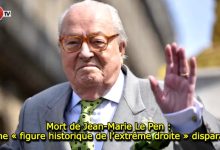 Photo of Mort de Jean-Marie Le Pen : Une « figure historique de l’extrême droite » disparait