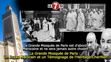 Photo of La Grande Mosquée de Paris : Un Joyau Marocain et un Témoignage de l’Héritage Chérifien