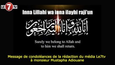 Photo of Message de condoléances de la rédaction du média Le7tv à monsieur Mustapha Adiouane