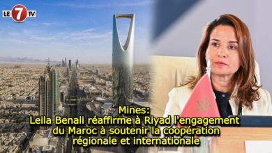 Photo of Mines: Leila Benali réaffirme à Riyad l’engagement du Maroc à soutenir la coopération régionale et internationale