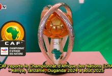 Photo of La CAF reporte le Championnat d’Afrique des Nations (CHAN) – Kenya, Tanzanie, Ouganda 2024 à août 2025