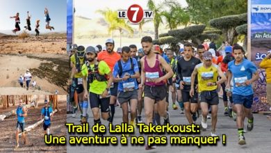 Photo of Trail de Lalla Takerkoust: Une aventure à ne pas manquer !