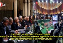 Photo of CAN 2025 et Mondial 2030 deFootball : Le Conseil de la Région Casablanca-Settat approuve des conventions pour le renforcement des infrastructures