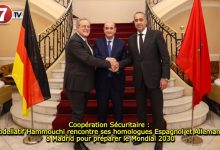 Photo of Coopération Sécuritaire : Abdellatif Hammouchi rencontre ses homologues Espagnol et Allemand à Madrid pour préparer le Mondial 2030