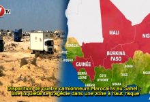 Photo of Disparition de quatre camionneurs Marocains au Sahel : Une inquiétante tragédie dans une zone à haut risque