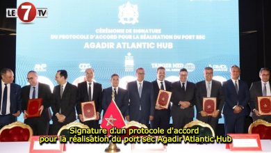 Photo of Signature d’un protocole d’accord pour la réalisation du port sec Agadir Atlantic Hub